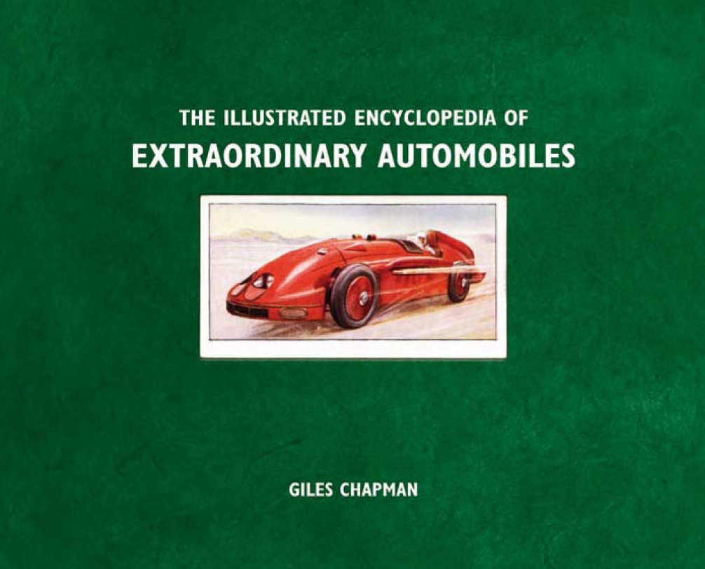 Книга The illustrated encyclopedia of extraordinary automobiles. Автор: Giles Chapman