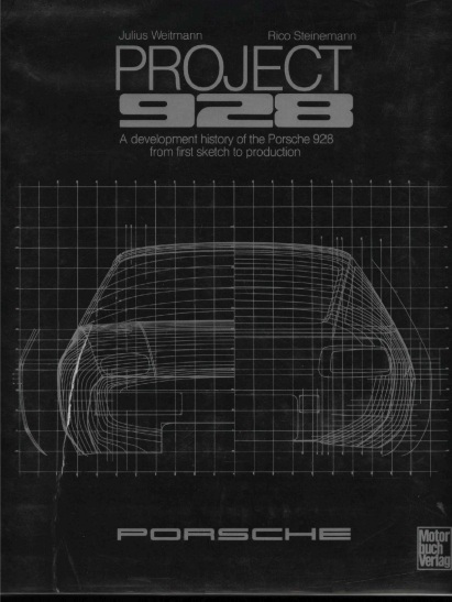 Книга Project 928: a development history of the Porsche 928 from first sketch to production. Автор: Julius Weitmann, Rico Steinemann