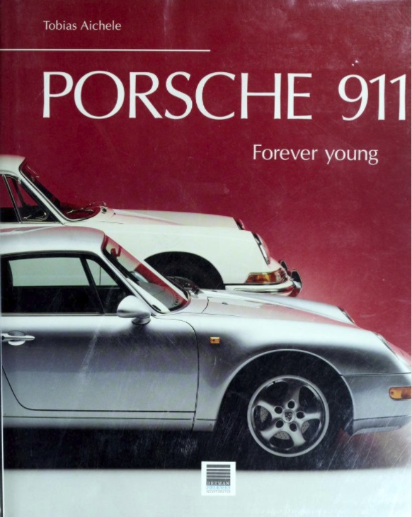 Книга Porsche 911: forever young. Автор: Tobias Aichele
