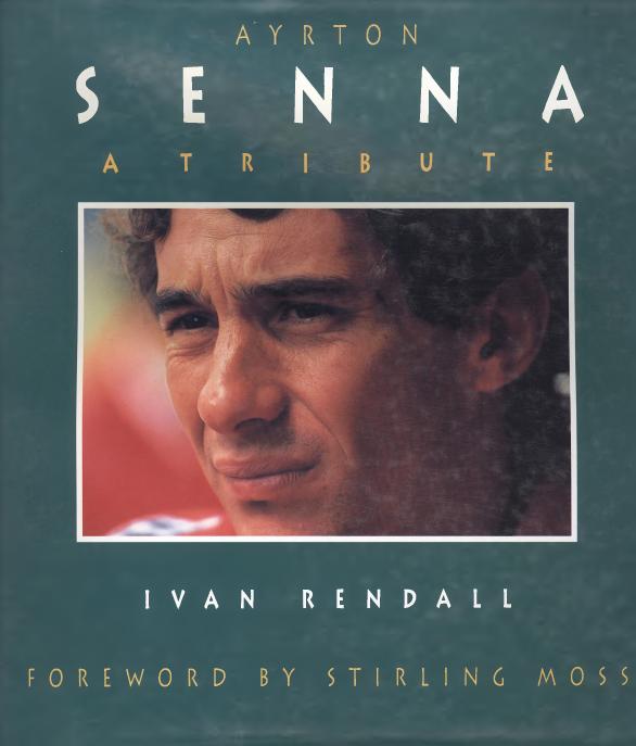 Книга Ayrton Senna. A Tribute. Автор: Ivan Rendall