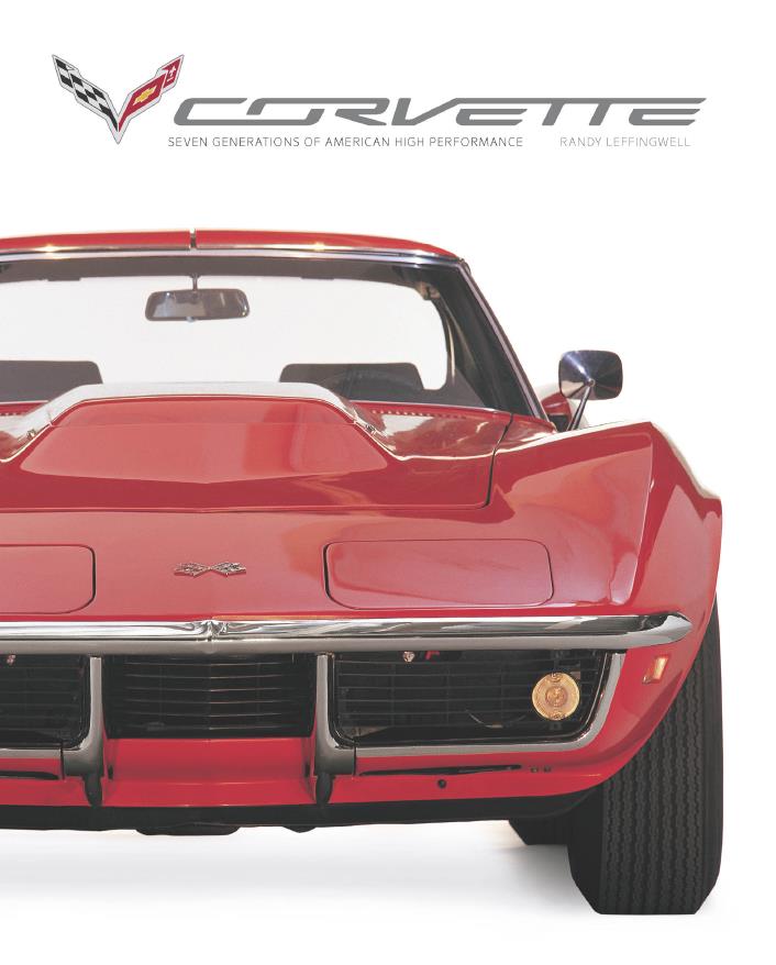 Книга Corvette: seven generations of american high performans. Автор: Randy Leffingwell