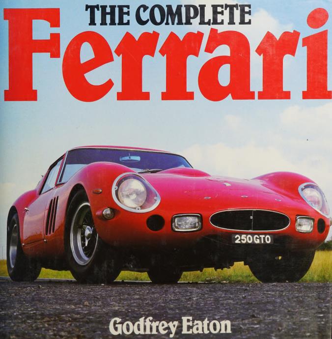 Книга The complete Ferrari. Автор: Godfrey Eaton