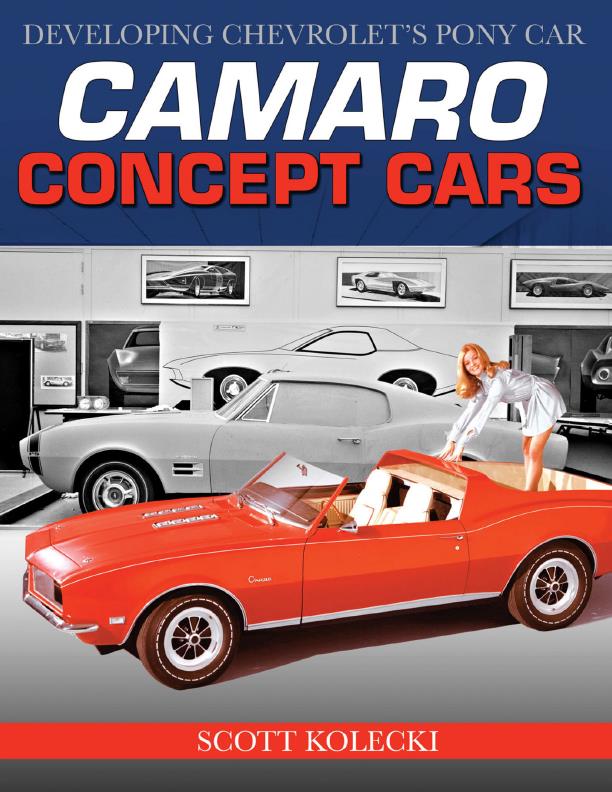 Книга Camaro Concept Cars Developing Chevrolet's Pony Car. Автор: Scott Kolecki