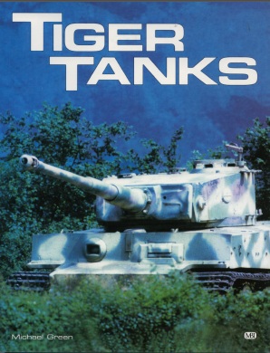Книга Tiger Tanks. Автор: Michael Green
