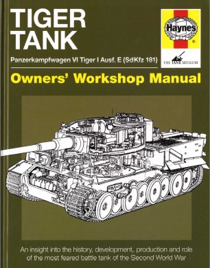 Книга Tiger tank: owner's workshop manual. Автор: David Fletcher, David Willey, Mike Hayton, Mike Gibb, Darren Hayton, Stevan Vase, David Schofield.