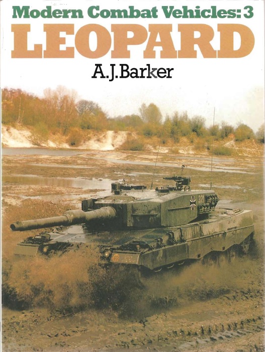 Книга Modern Combat Vehicles: Leopard. Автор: A. J. Barker