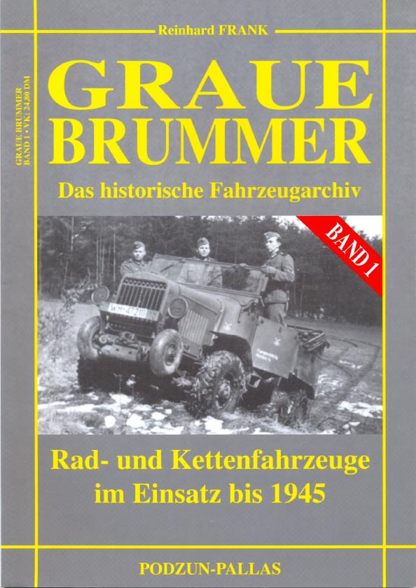 Книга Graue Brummer: Rad- und Kettenfahrzeuge im Einsatz bis 1945. Автор: Reinhard Frank