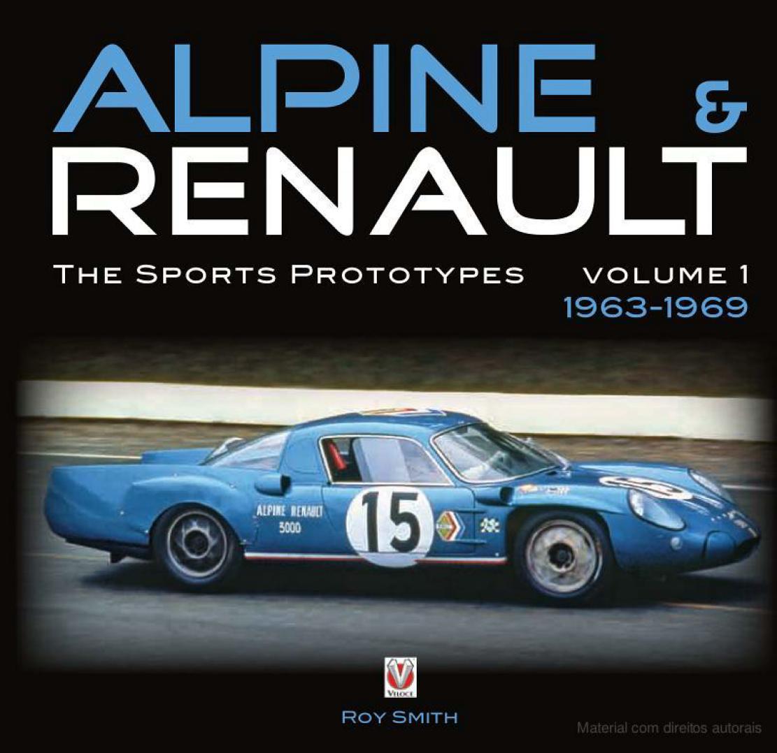 Книга Alpine & Renault: the sports prototypes. Vol I. 1963-1969. Автор: Roy Smith
