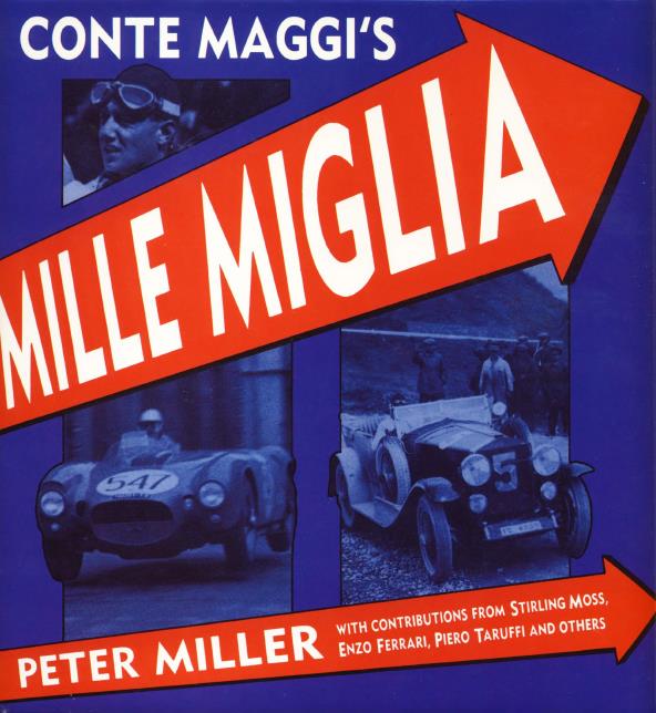 Книга Conte Maggi's Mille Miglia. Автор: Peter Miller