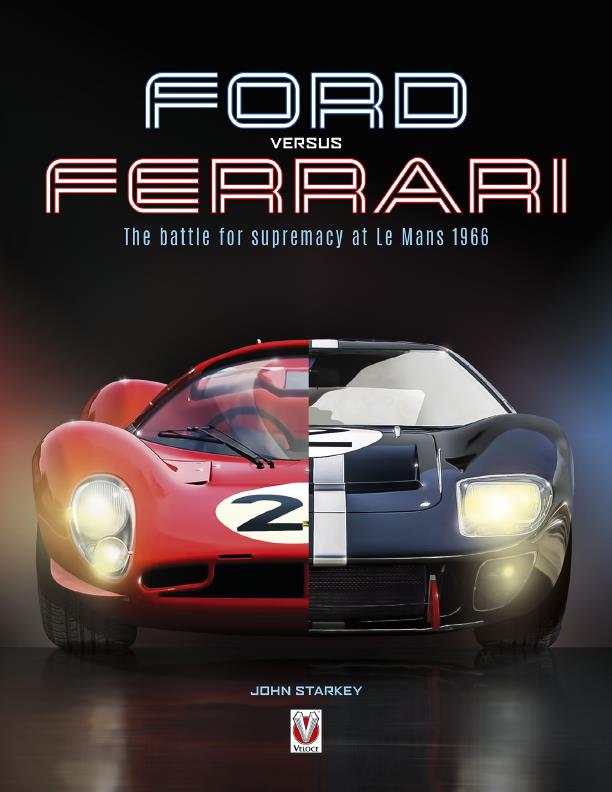 Книга Ford versus Ferrari: the buttle for supremacy at Le Mans 1966. Автор: John Starkey