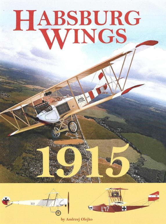Книга Habsburg wings: Austro Hungarian aviation in the 1915 campaign. Автор: