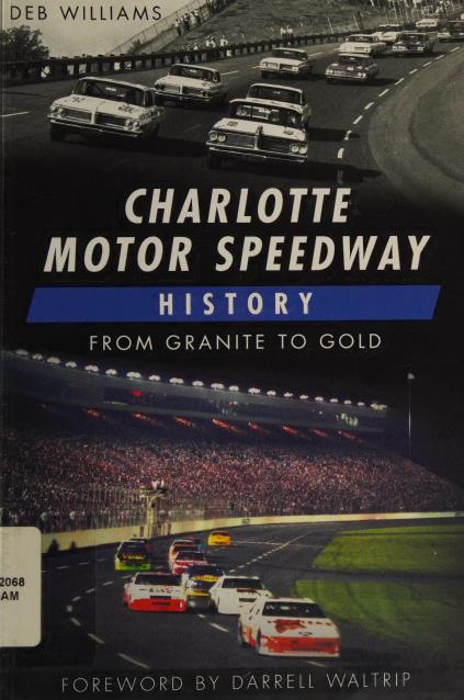 Книга Charlotte Motor Speedway: History From Granite to Gold. Автор: Deb Williams