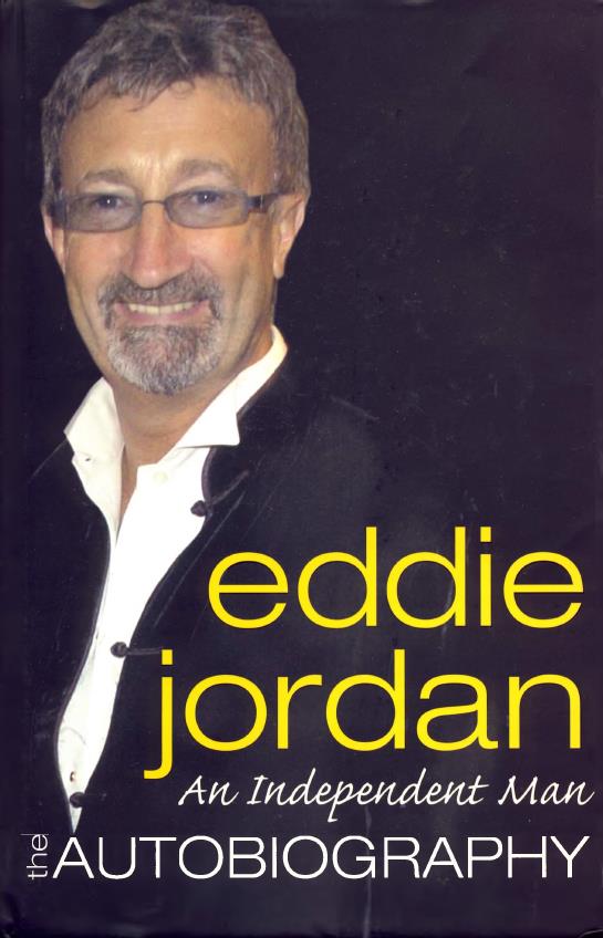 Книга Eddie Jordan - An Independent Man. The autobiography. Автор: Eddie Jordan