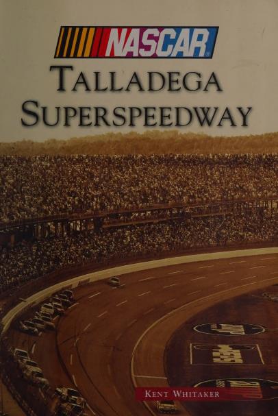 Книга Talladega Superspeedway. Автор: Kent Whitaker